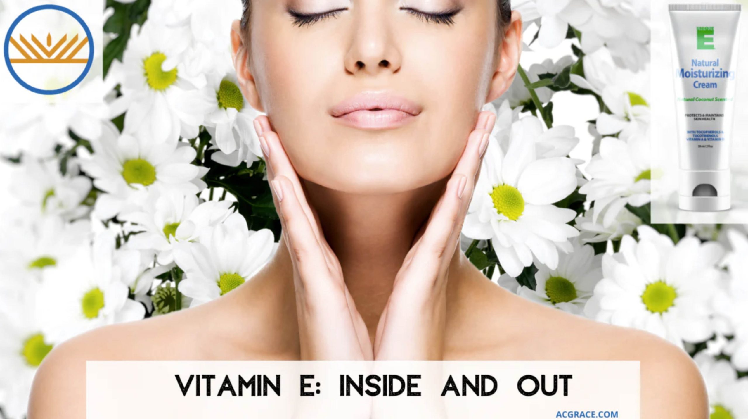 ACGrace - Vitamin e inside and out.